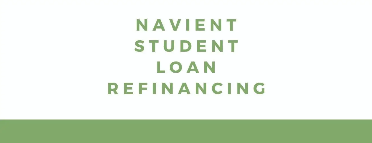 Refinance Navient Student Loans - All you need to know in 2021